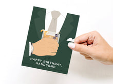 Load image into Gallery viewer, Happy Birthday Handsome Greeting Card