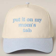Load image into Gallery viewer, Put It On My Mom's Tab Embroidery Two-Tone Hat