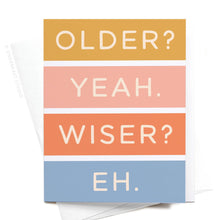 Load image into Gallery viewer, Older Not Wiser Birthday Greeting Card