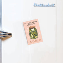 Load image into Gallery viewer, Never Leave Me Pickles Jar Rectangle Magnet