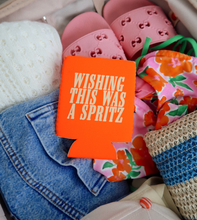 Load image into Gallery viewer, Wishing This Was A Spritz Can Cooler
