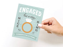 Load image into Gallery viewer, Engaged Has a Very Nice Ring to It Greeting Card
