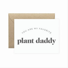 Load image into Gallery viewer, Favorite Plant Daddy Greeting Card
