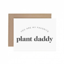 Load image into Gallery viewer, Favorite Plant Daddy Greeting Card
