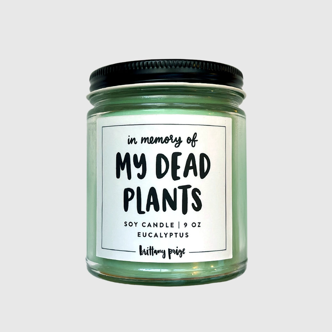 In Memory of My Dead Plants Candle